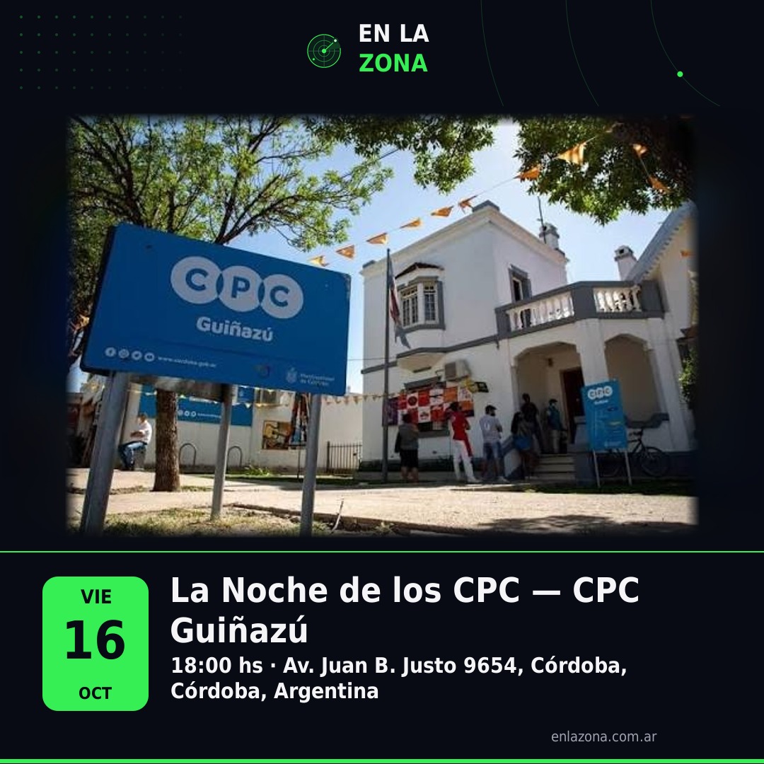 La Noche de los CPC — CPC Guiñazú